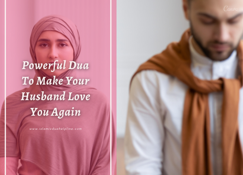 Powerful Dua To Make Your Husband Love You Again